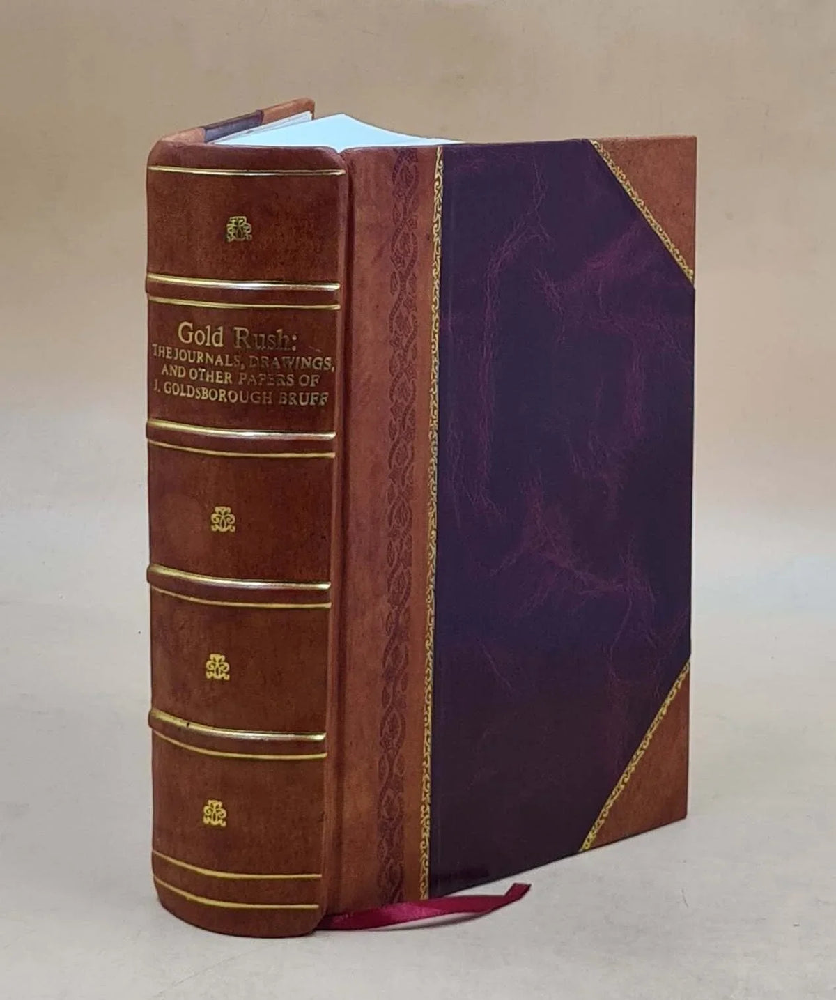 Gold rush : the journals; drawings; and other papers of J. Goldsborough Bruff; captain; Washington City and California Mining Association; April 2; 1849-July 20; 18 [Leather Bound]