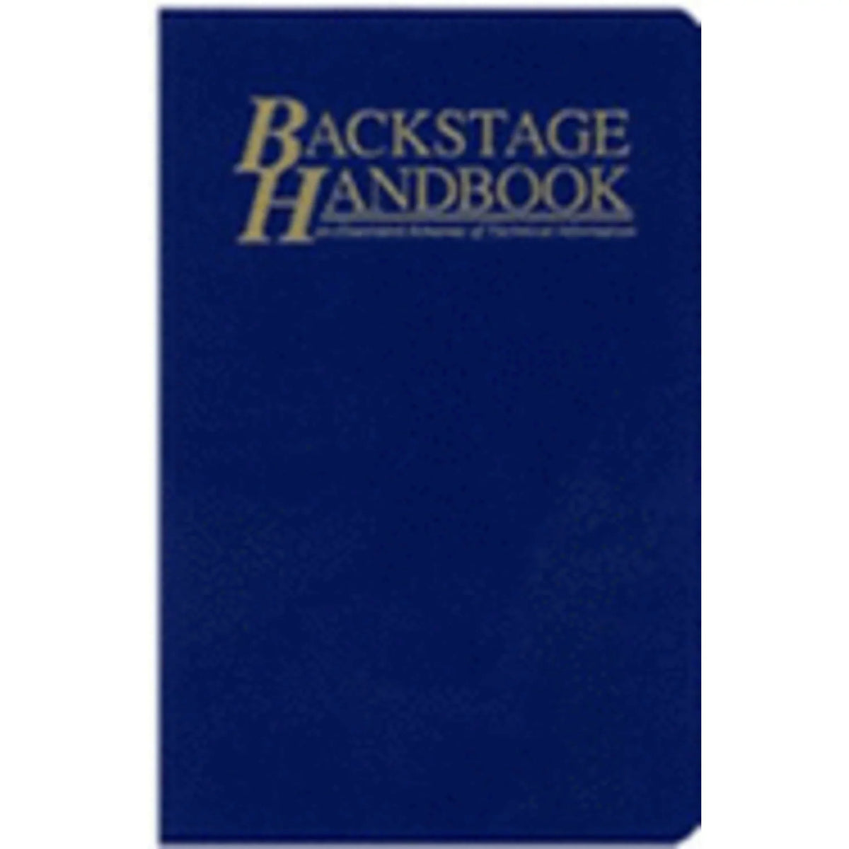The Backstage Handbook: An Illustrated Almanac of Technical Information (Hardcover 9780911747393) by Dr. Paul Carter